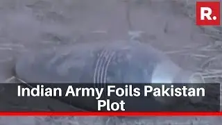 Indian Army Foils Pakistan Plot, Defuses Shells In Uri