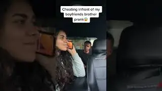 Cheating infront of my boyfriends brother prank 😳 #shorts