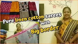 Pure Linen Cotton Sarees| Big Border/Lengthy Border| Joint sarees|Nakshatra.