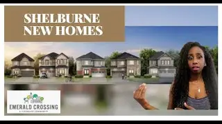SHELBURNE NEW HOMES EMERALD CROSSING FROM 600K I PROJECT OVERVIEW