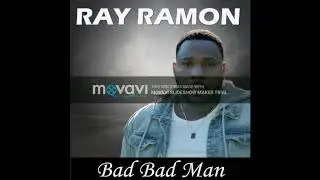 Ray Ramon - Bad Bad Man (Original Mix)