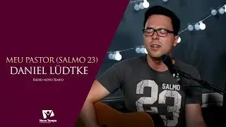 Meu Pastor (Salmo 23) - Daniel Ludtke