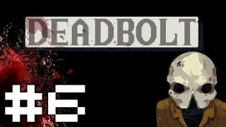 Deadbolt - Part 6 - Tower of Trouble [Deadbolt Gameplay / Let's Play PC]