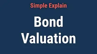 Bond Valuation: Calculation, Definition, and Example