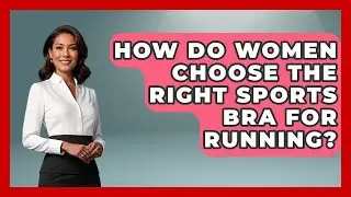 How Do Women Choose The Right Sports Bra For Running? - Womens Wisdom and Power