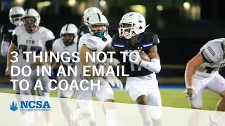 3 Things To NOT Do In an Email To a College Coach