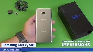 Samsung Galaxy S8+ Unboxing & Hands On Impressions