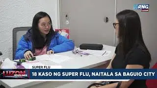 18 Kaso ng Super Flu, naitala sa Baguio City | Luzon Headlines