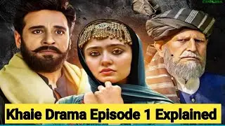 Khaie Drama Full Story Explained || Episode 1