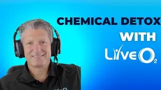 Chemical detox with LiveO2