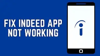 How To Fix Indeed App Not Working 2024 - Full Guide