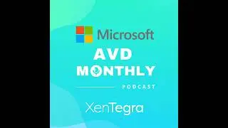 AVD Monthly: April and May Updates