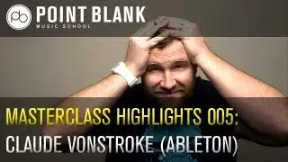 Claude VonStroke (Ableton): Masterclass Highlights 005