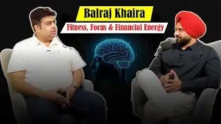 Fitness & Finance Mastery | Roadies Winner Balraj Khaira with Varun Sehgal
