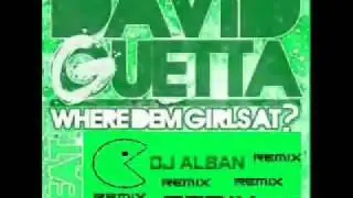 DAVID GUETTA  - WHERE DEM GIRLS AT (DJ ALBAN REMIX )