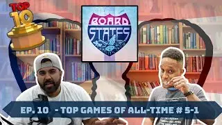 Ep. 10 - Our Top 10 Board Games of All-Time (#'s 5-1)