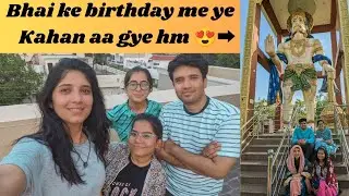 Birthday Celebration// Bhai ke birthday me ye Kahan aa gye hm 😍 // Celebration 🎉