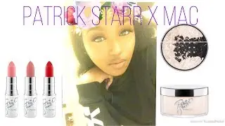 MAC Cosmetics and Patrick Starr Collection | MissQueBeauty