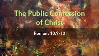 The Public Confession of Christ