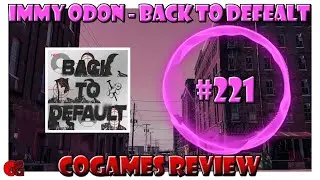 Immy Odon - Back To Default [CoGames Review] #221