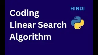 Linear Search | Algorithm + Code Explained