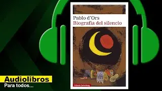 Biograf&iacute;a del silencio (Audiolibro) Pablo d'Ors
