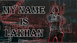 My name is LAKHAN beat sync || PUBG Montage || Independent gaming