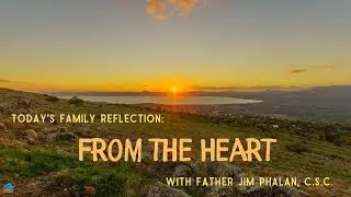 From the Heart | Father Jim Phalan, C.S.C.