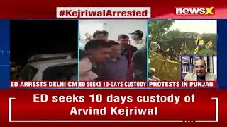 ED Seeks 10 Days Custody Of Kejriwal | Arvind Kejriwal Arrest Updates  | NewsX