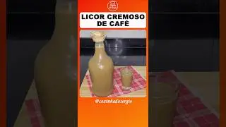 LICOR CREMOSO DE CAF&Eacute; #licordecafe #licorcaseiro #cozinhadosergio