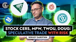 Stock CERS, MPW, TWOU, DOUG: Speculative trade with RISK
