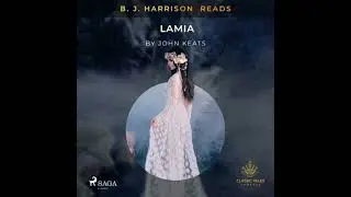 B. J. Harrison Reads Lamia - John Keats