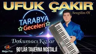 Ufuk Çakır - Dokumacı Kızlar | 90'lar | Tarabya Geceleri | Remastered - Official Audio