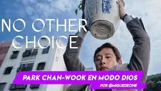 NO OTHER CHOICE | Park Chan-wook in God Mode - Spoiler-Free Analysis