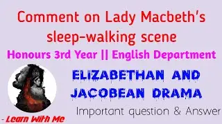 Comment on Lady Macbeth's sleep-walking scene | Elizabethan & Jacobean #Drama #important #question
