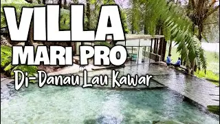 VILLA MARI PRO LAU KAWAR | KOLAM RENANG DITEPIAN DANAU LAU KAWAR