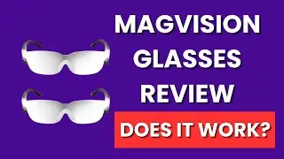 MagVision Glasses Review - Does It Work Or A Scam