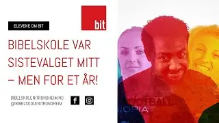 Bibelskole var sistevalget mitt – men for et år