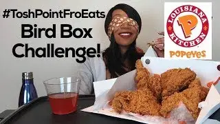 #ToshPointFroEats BIRDBOX CHALLENGE | POPEYES CHICKEN & SWEET CHILI SAUCE