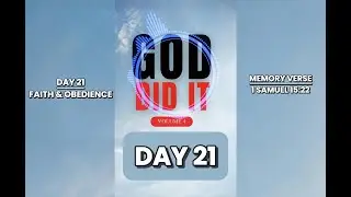 GOD DID IT (VOLUME 4): DAY 21 - FAITH AND OBEDIENCE