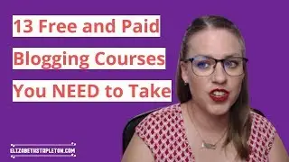 13 Free and Paid Blogging Courses You NEED to Take
