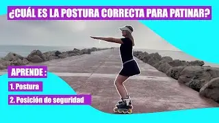 POSTURA PARA PATINAR Y POSICI&Oacute;N DE SEGURIDAD