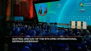 FTS 10:30 10-07: Austria: 2nd day of the 9th OPEC International Seminar underway