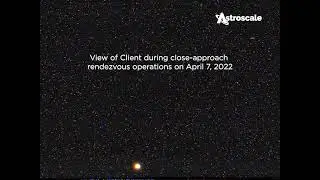 ELSA-d: View of Client during close-approach rendezvous operations on April 7, 2022