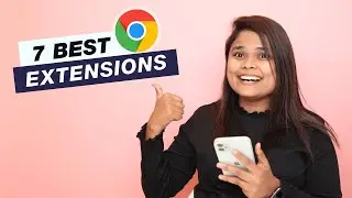 7 Most Useful Chrome Extensions 2022