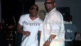 Why Can't We by D.Faulk feat. Rickey Rush