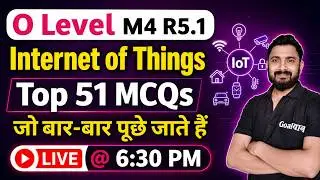 O Level M4 R5 Important Questions | IoT O Level | o level iot marathon