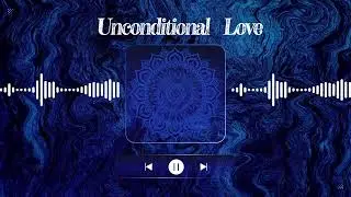 Unconditional Love &mdash; A Light That Leads Us Home  | New Release Original Creation