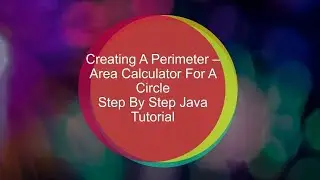 Java Tutorial for Beginners 2021 | Computing Mensuration Of A Circle