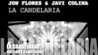 JON FLORES & JAVI COLINA. La Candelaria (Original Mix).m4v